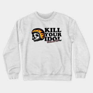 Kill Your Idol Skull Crewneck Sweatshirt